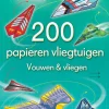 Uitgeverij Usborne 200 Papieren vliegtuigen - vouwen en vliegen