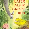 Terra Lannoo Later als ik groot ben