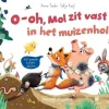 Veltman Uitgevers O-oh, Mol zit vast in het muizenhol!