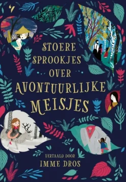 Singel Uitgeverijen | Volt Stoere Sprookjes over Avontuurlijke Meisjes